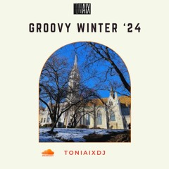 TONIAIX - Groovy Winter '24