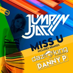 Jumpin Jack - Miss U (DK Productions Remix) - OUT NOW ON DNZ RECORDS