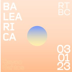 Rayco Santos @ RTBC meets BALEARICA RADIO (03.01.2023)