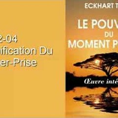Le Pouvoir du Moment Présent - La Signification Du Lacher Prise  Eckhart Tolle  livre audio