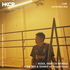 KOOL SWITCH WORKS 「KSW MIX & SHAKE」w/ Stupid Kozo - 30/05/2024