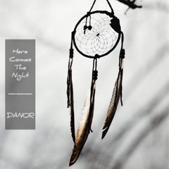 DANOR - Here Comes The Night