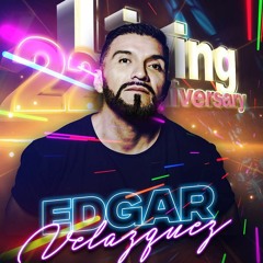 Dj Edgar Velazquez - 2 Hrs Classics & Hits Living Club México - 22nd Anniversary (Julio 2022)