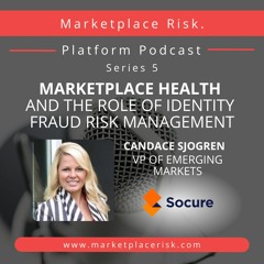 Marketplace Health and the Role of Identity Fraud Risk Management with Candace Sjogren