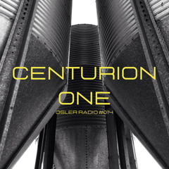 Osler Radio Podcast #014 By Centurion One