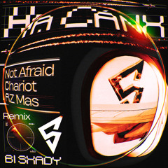 Ha Canh ( Bi Shady Remix ) - NOT AFRAID & Chariot ft RZ Mas