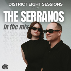 EP175 District Eight Sessions – Presented by The Serranos [Watch in 4K on YouTube]