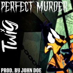 Twig - Perfect Murder Feat. Ke$hy Prod. By John Doe
