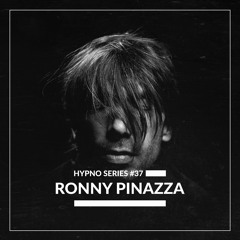 Hypno Series #37: RONNY PINAZZA