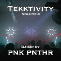 PNK PNTHR @ TEKKTIVITY Vol. 4 - 24.06.22 [DJ-Set]