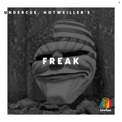 Undercue, Hotweiller'S - Freak (Extended Mix)
