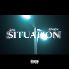 2A$ x Kwon - Situation(Prod. DontDoitLow)