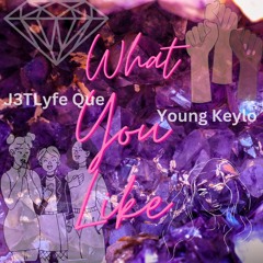 What U Like ft. Young Keylo