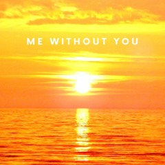 Me Without You