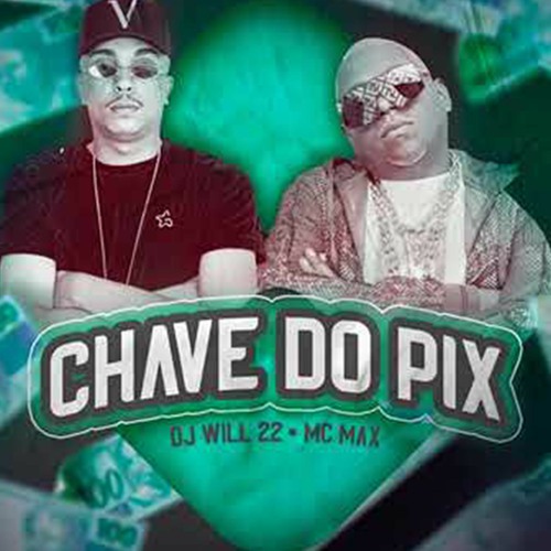 Mc Max Chave Do Pix DJ Will22 · 128k