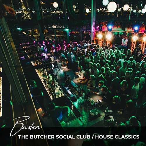 Stream Bastion Dj The Butcher Social Club House Classics By B Be Listen Online For Free On Soundcloud