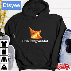 Crab Rangoon Slut Shirt