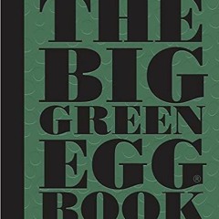 [PDF] ?? Download The Big Green Egg Book: Cooking on the Big Green Egg (Volume 2) Complete Edition