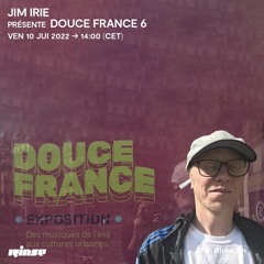 Jim Irie présente Douce France 6 - 10 Juin 2022