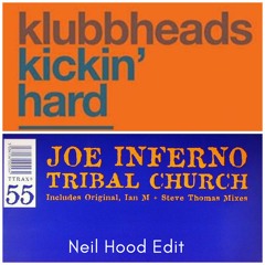 Klubbheads Vs Joe Inferno Tribal Kickin - Neil Hood 2020 Edit