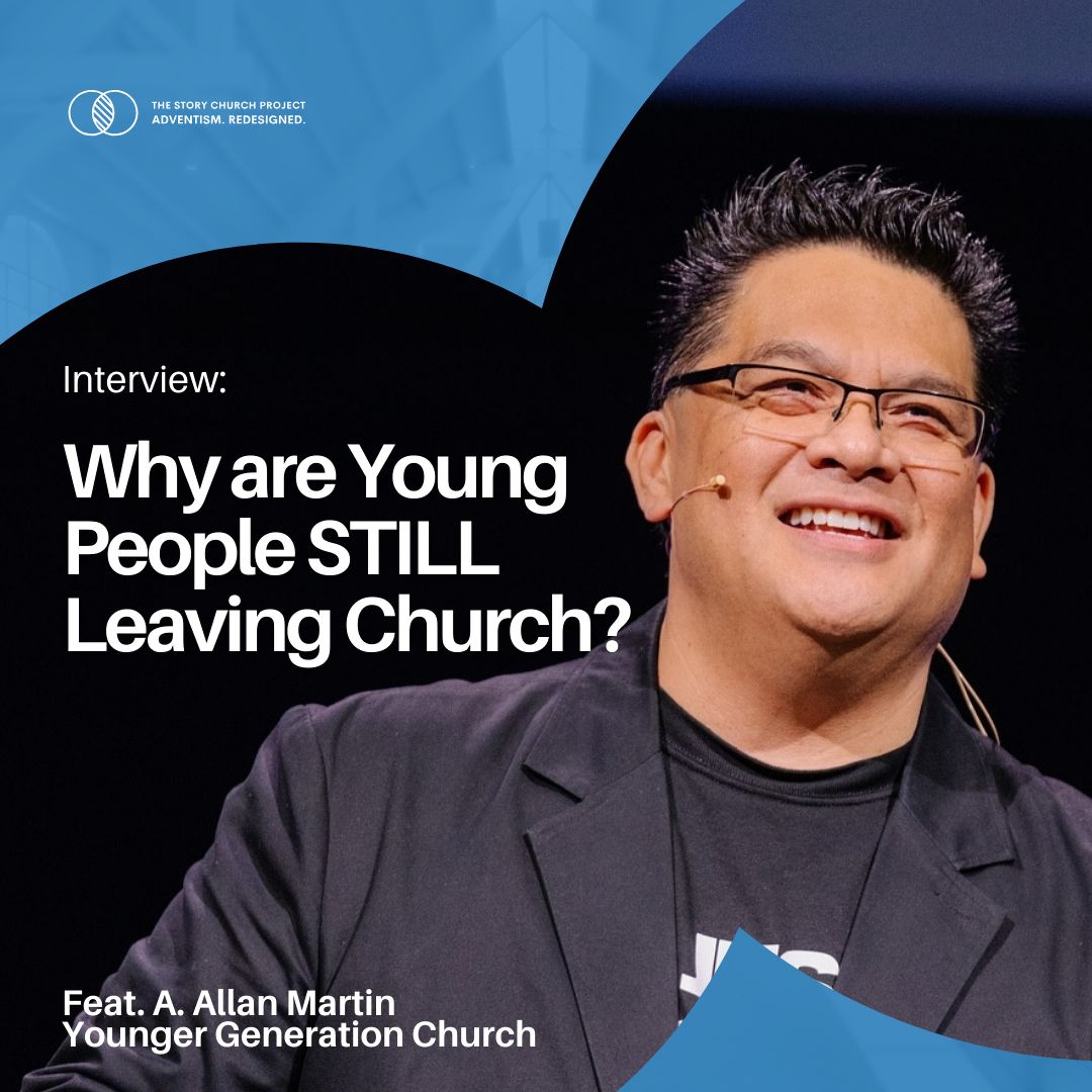 Interview: Why Are Young People STILL Leaving Church? Feat. A. Allan Martin