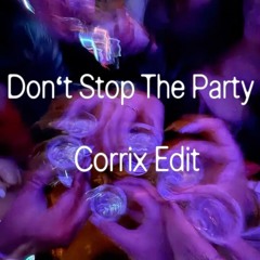 Don't Stop The Party - Corrix Edit [FREE DOWNLOAD]