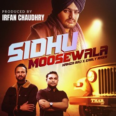 Tribute to Sidhu Moosewala (Hamza Raj X Feat. Early Riser) Prod. Irfan Chaudhry