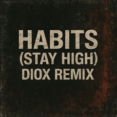 Habits (Stay High) — DIOX Hard Techno Remix