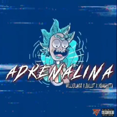 WILLYBLANCO X BULLET X YOUNGHITTA - ADRENALINA