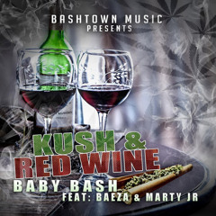 Kush N Red Wine (feat. Baeza & Marty Jr)