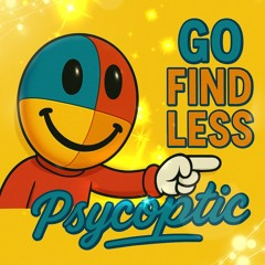 Go Find Less - Psycoptic