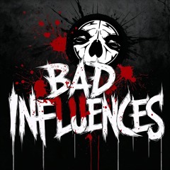 Bad Influences