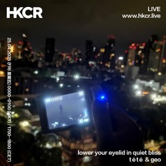 lower your eyelid in quiet bliss w/ tété & geo - 24/04/2025