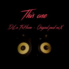 This one - DLa FrHouse - Original prod mix