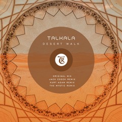 𝐏𝐑𝐄𝐌𝐈𝐄𝐑𝐄: Talkala - Desert Walk (Jack Essek Remix) [Tibetania Records]