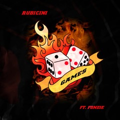 Rubicini - Games Ft. Fonzie