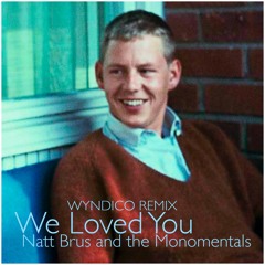 We Loved You (Wyndico Remix/ B Side Mix)