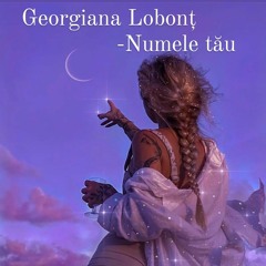 Georgiana Lobonț - Numele tău  ( Originală #2022 #muzicanoua #romania )