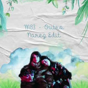 M83 - Outro (Nareg Edit) [ROFD / Free Download]