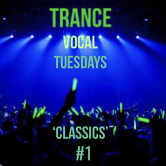 Trance Vocal Tuesdays #1- Classics