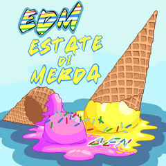 EDM (Estate Di Merda) - DeN