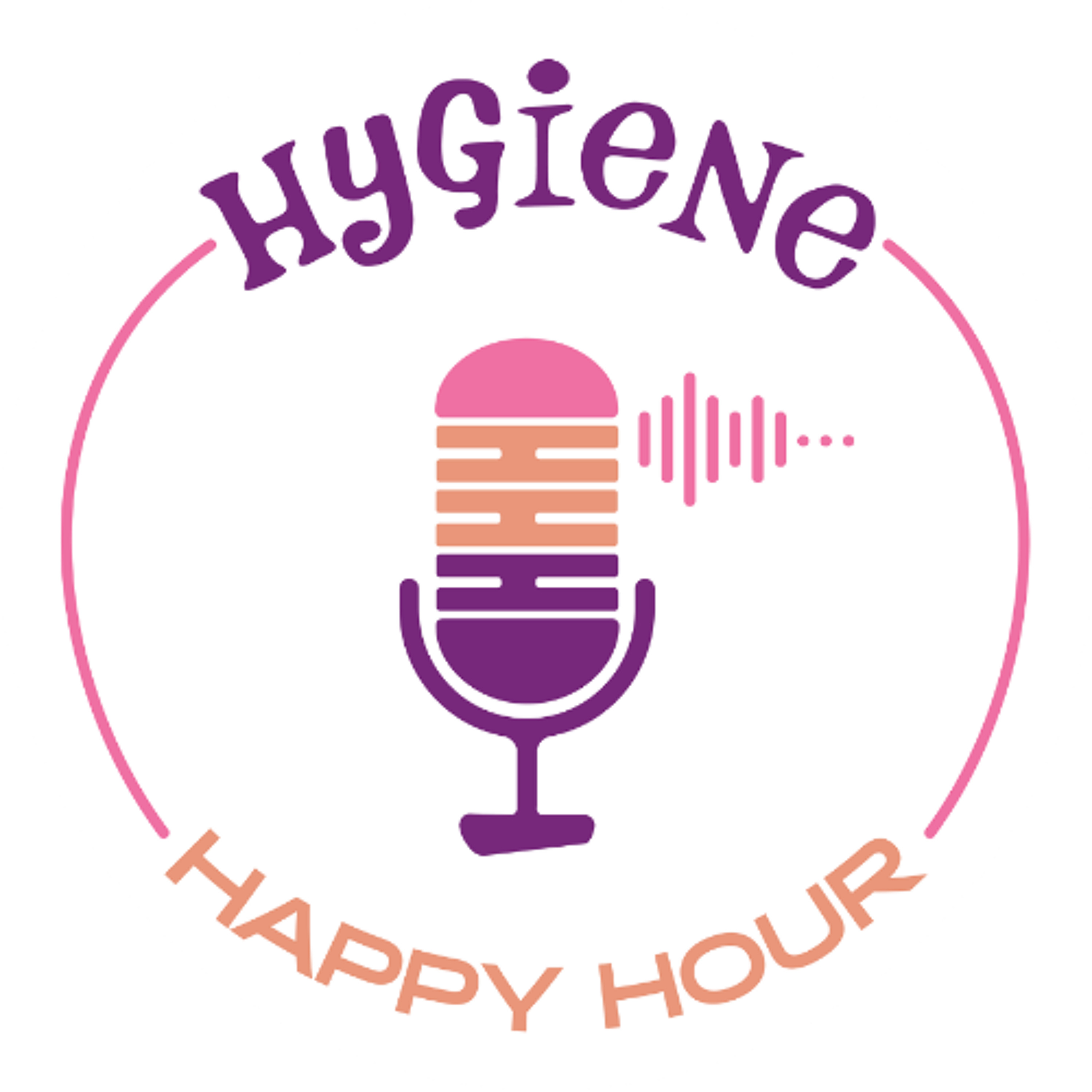 Hygiene Happy Hour with Misty Mattingly and Sade Morel - Part 1 episode artwork
