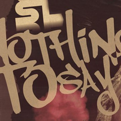 SL - Nothing To Say (Cian Tyler GK Remix)