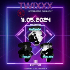 11.05.24 TWIXXX (The Deeredradio Clubnacht)