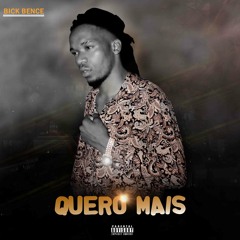 Quero Mais - Bick Bence