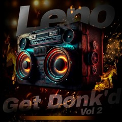 LeNo Get DoNk'D Vol 2