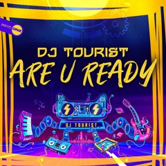 DJ Tourist - Are U Ready