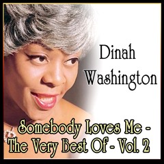 Dinah Washington: Somebody Loves Me - The Very Best Of - Vol. 2