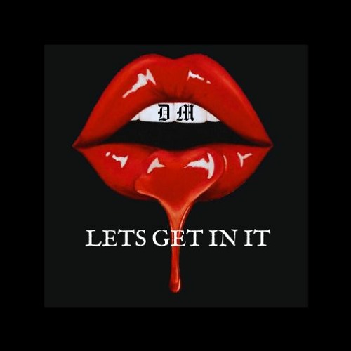 LETS GET IN IT