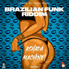 Ashadá - Machine! (Brazilian Funk Riddim)